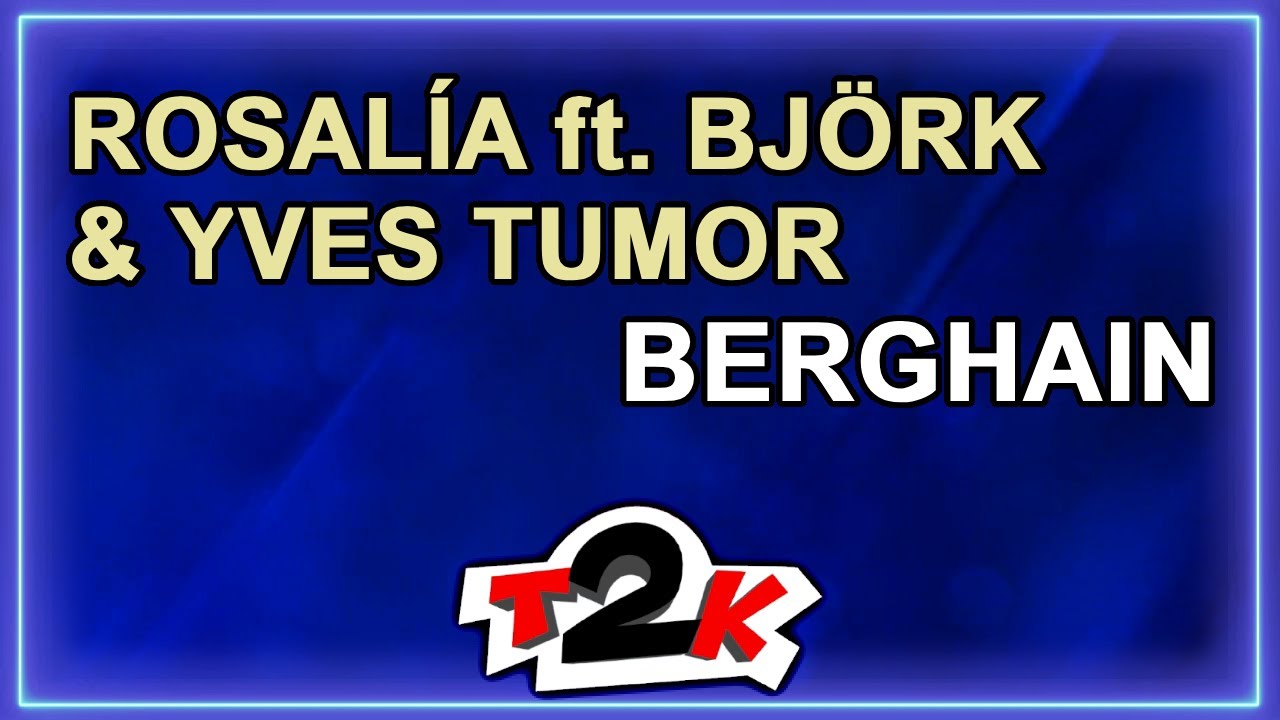 (Karaoke) Rosalia ft. Bjork & Yves Tumor - Berghain - Instrumental & Lyrics (T2K1193)