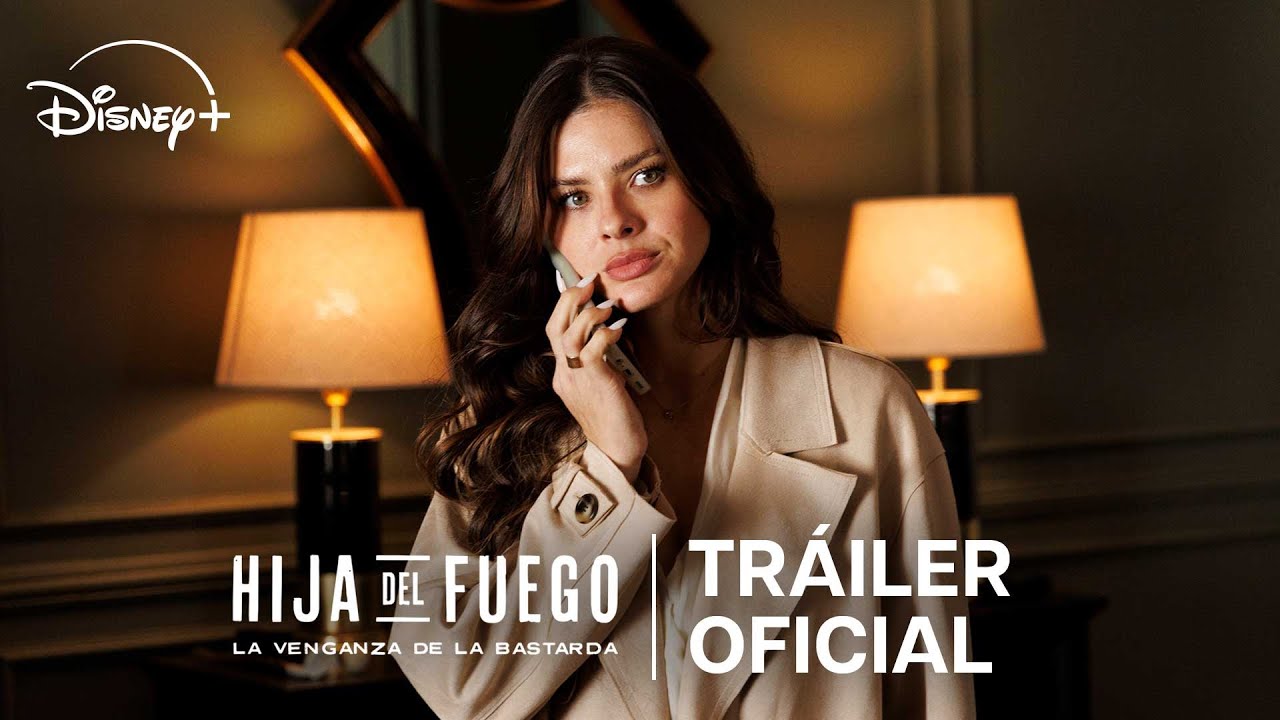 Hija Del Fuego: La Venganza de la Bastarda | Tráiler oficial | Disney+