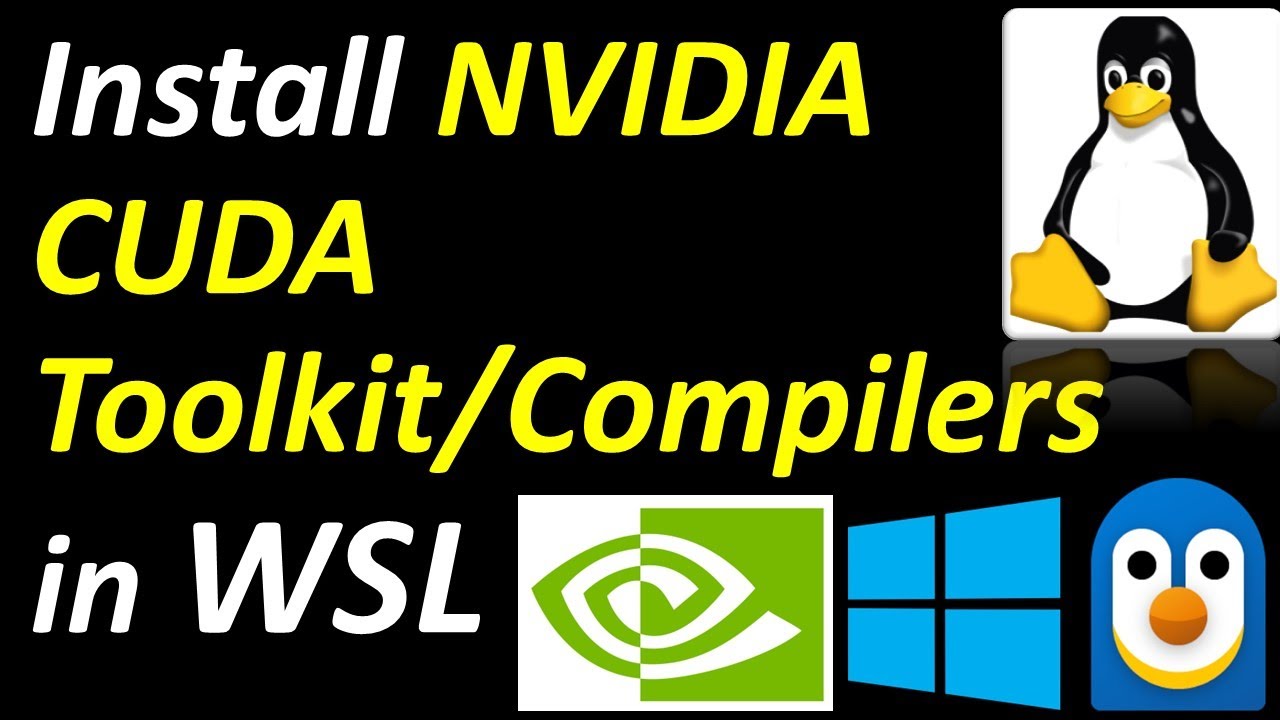 Install NVIDIA CUDA Toolkit and NVIDIA CUDA Compilers In Windows Subsystem For Linux (WSL)