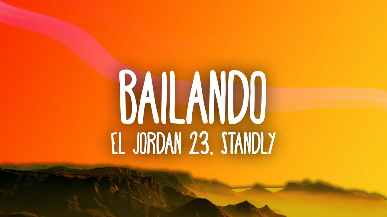 Bailando - El Jordan 23 / Standly