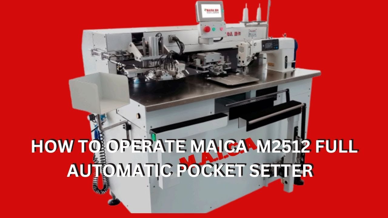 How To Operate The M.A.I.C.A M2512 Automatic Pocket Setter Machine