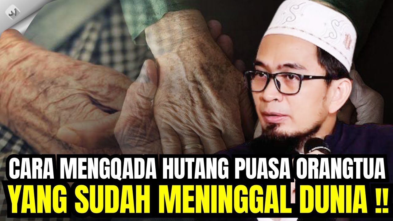 UAH: WAJIB DIBAYAR !! CARA MENGQADA HUTANG PUASA ORANGTUA YANG SUDAH MENINGGAL DUNIA !!