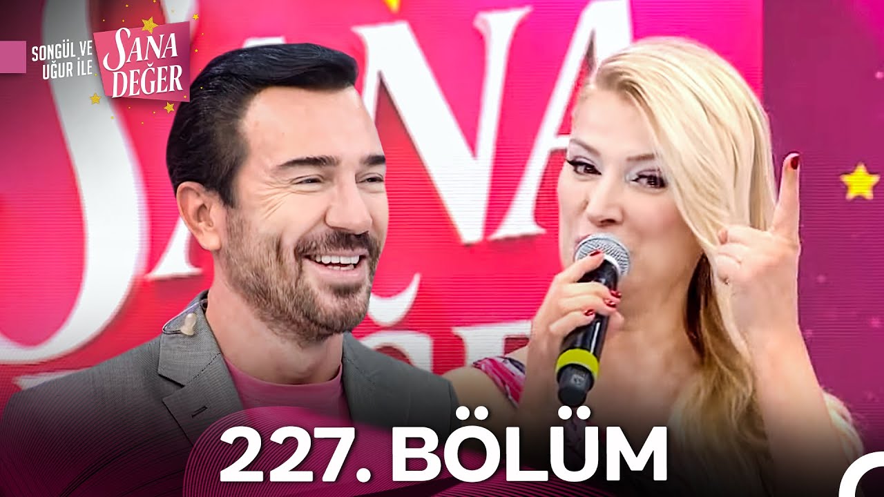 Songül ve Uğur ile Sana Değer 227. Bölüm (26 Ağustos 2025) - 2. Sezon
