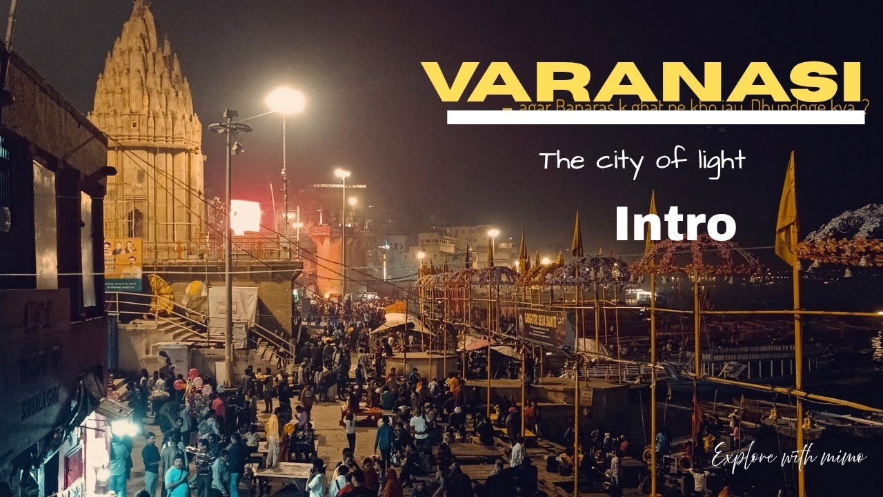 Varanasi : The Spiritual City.. || Banaras || Holy City || Intro || Explore with Mimo..