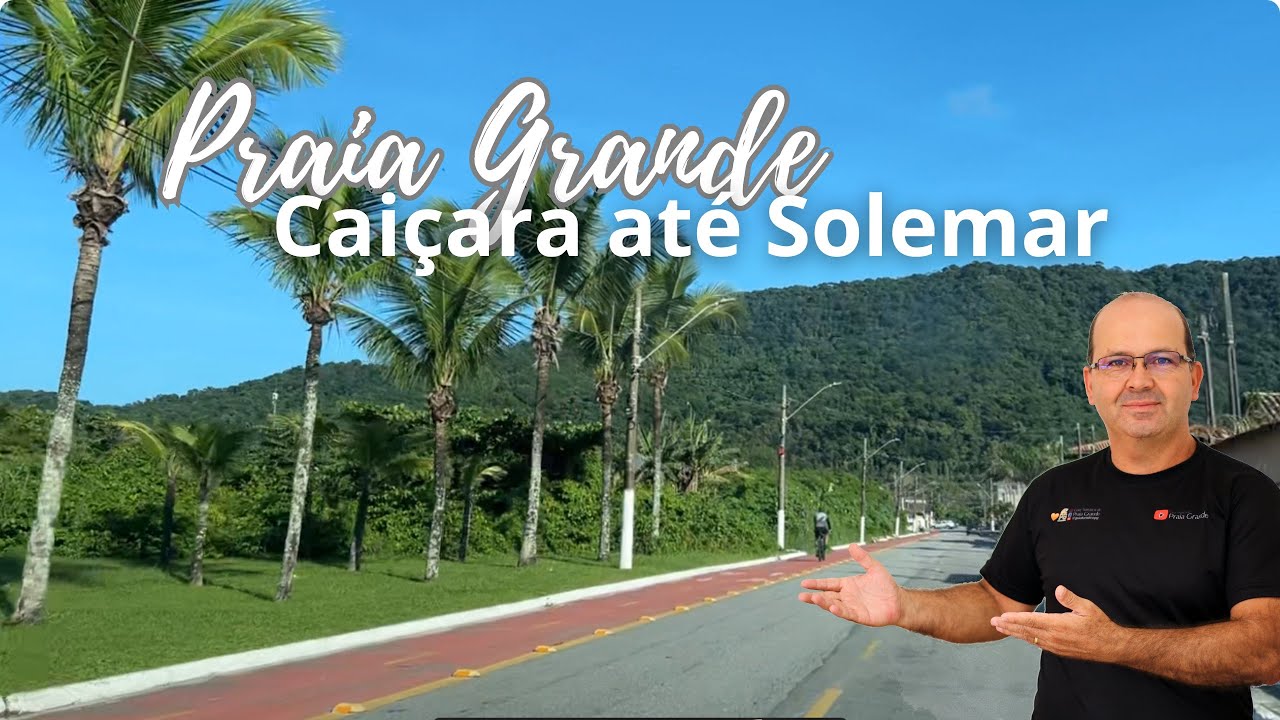 CAIÇARA ATÉ SOLEMAR - PRAIA GRANDE LINDA