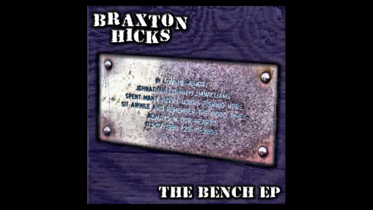 Braxton Hicks - The Bench (Full EP)