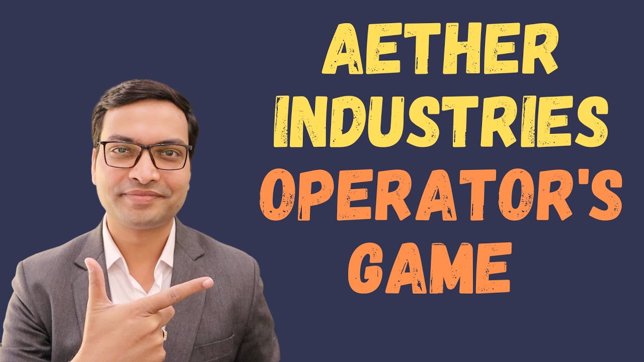 Aether Industries - Operator’s Game Plan