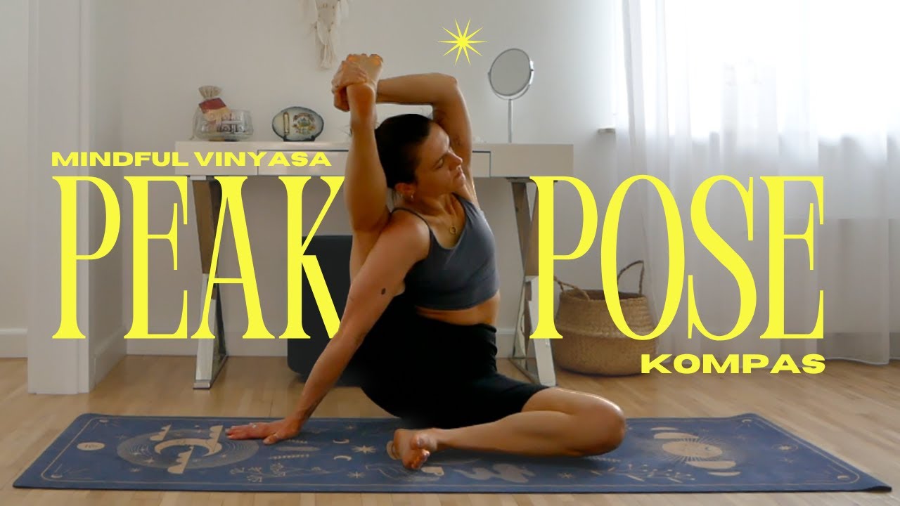 MINDFUL VINYASA || PEAK POSE || KOMPAS