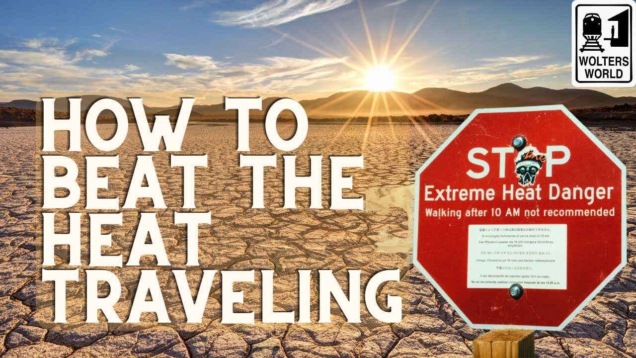 How to Beat the Heat When Traveling