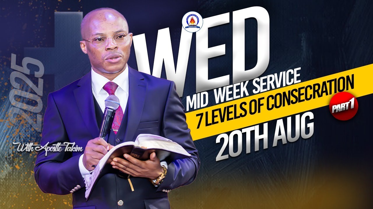 Apostle Takim| THE SEVEN LEVELS OF CONSECRATION (01) - 20|08|2025| MCTV, GLOBAL
