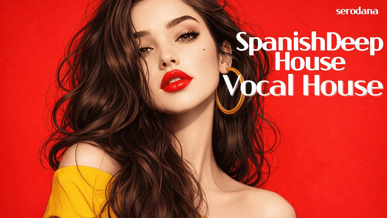 🌹Spanish Deep House Mix 2026 • Chill / Relax / Late Night 💋Vol.23