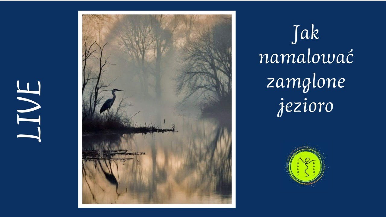 JAK NAMALOWAĆ ZAMGLONE JEZIORO/ malowanie akrylami/ pejzaż/ live