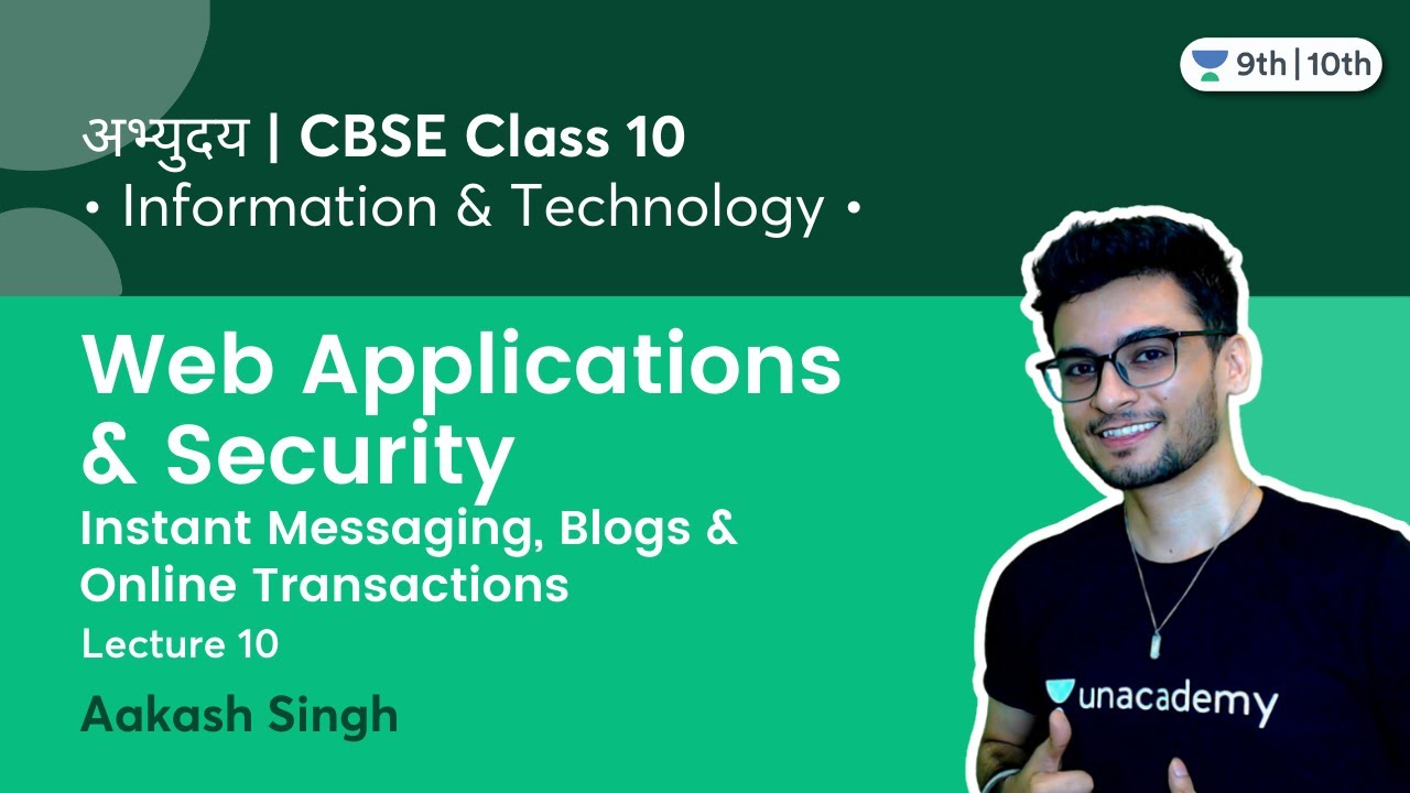 Class 10: Instant Messaging, Blogs & Online Transactions | L-9 | IT 402 | Term 2 | Aakash Singh