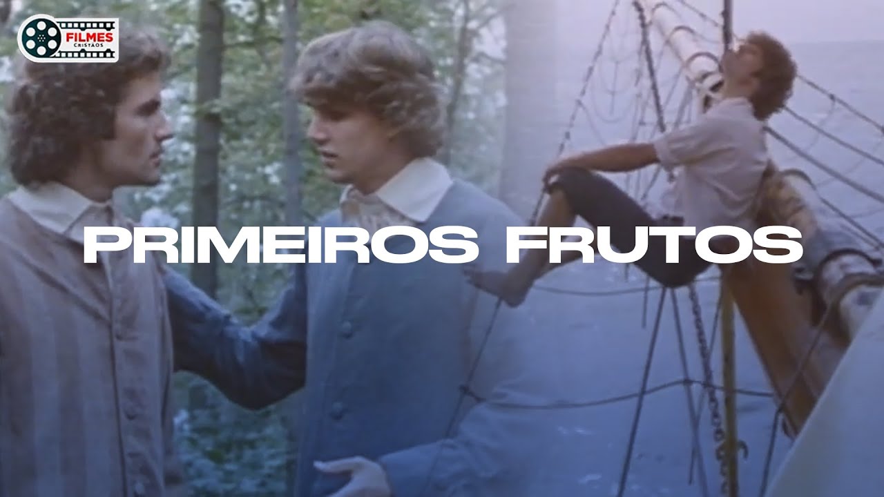 Filmes Cristãos | Primeiros Frutos
