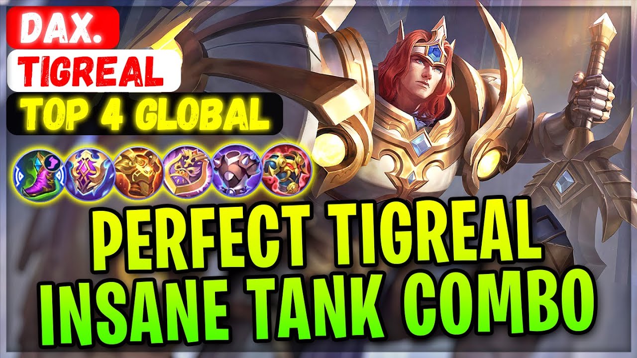 Perfect Tigreal Insane Tank Combo [ Top 4 Global Tigreal ] Dax. - Mobile Legends Gameplay And Build