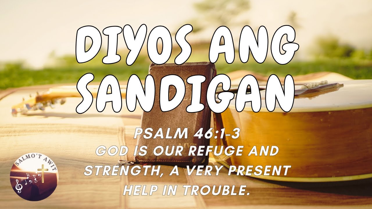 Diyos ang Sandigan (Psalm 46:1-3) Tagalog Christian Praise and Worship Song with Lyrics