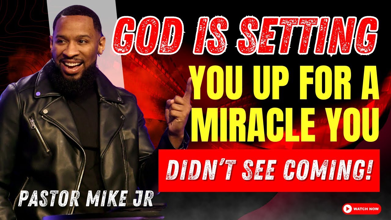 God Is Setting You Up For a Miracle You Didn’t See Coming! - Pastor Mike Jr 2025