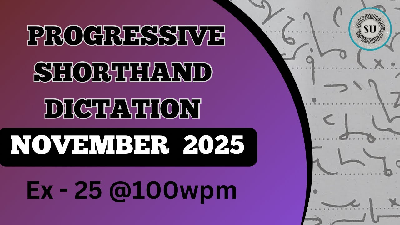 100 WPM | Ex 25 | NOVEMBER 2025 | PROGRESSIVE MAGAZINE | ENGLISH SHORTHAND | SHORTHAND UNIVERSE |