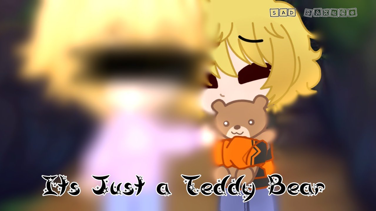 Its Just a Teddy Bear - Sad Bakugo/Angust Bakugo - BakuToga sibling AU - Akira San