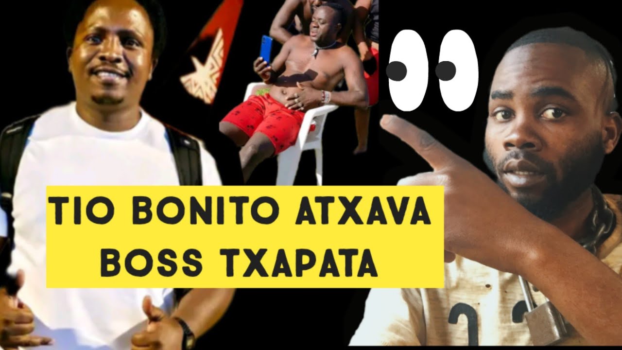 Tio bonito xinunani atxava boss txapata, ali angamutivi boss txapata