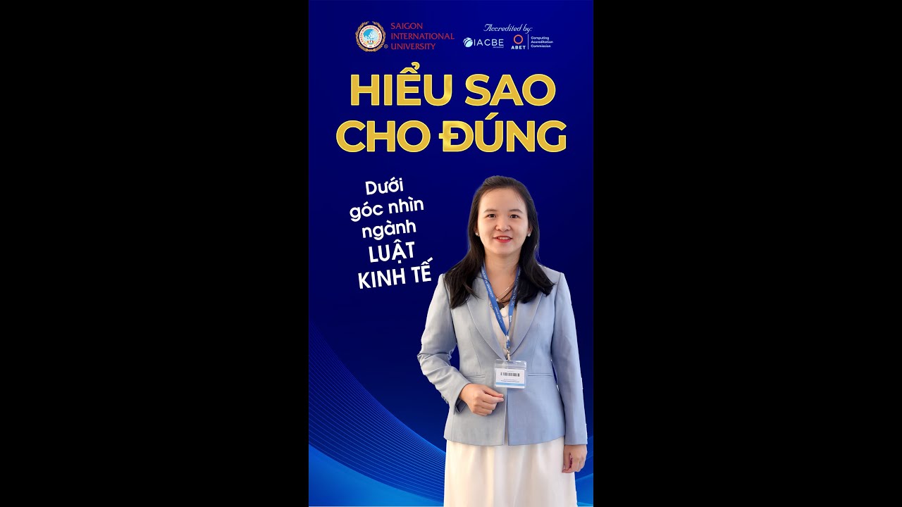 HIỂU SAO CHO ĐÚNG | DƯỚI GÓC NHÌN NGÀNH LUẬT KINH TẾ
