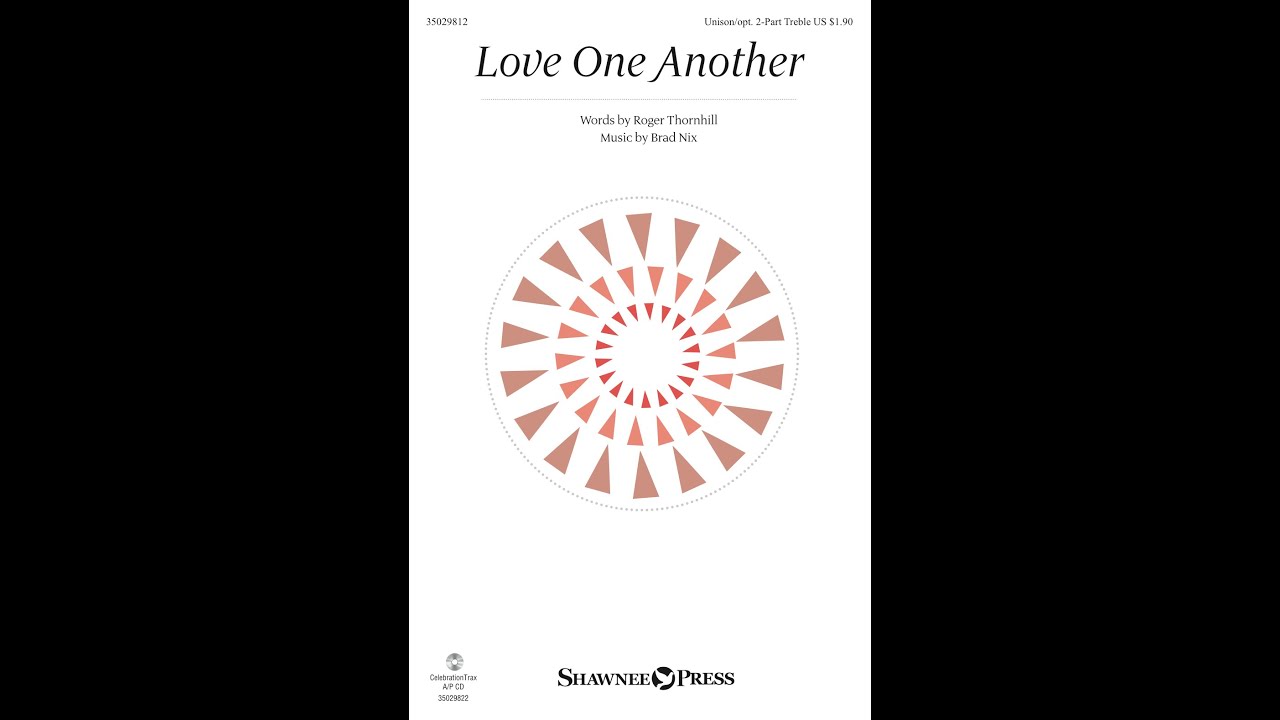LOVE ONE ANOTHER (Unison Choir) - Brad Nix