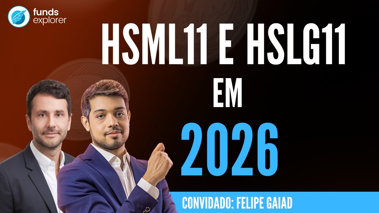 HSML11 e HSLG11: faz sentido investir em 2026? feat. Felipe Gaiad