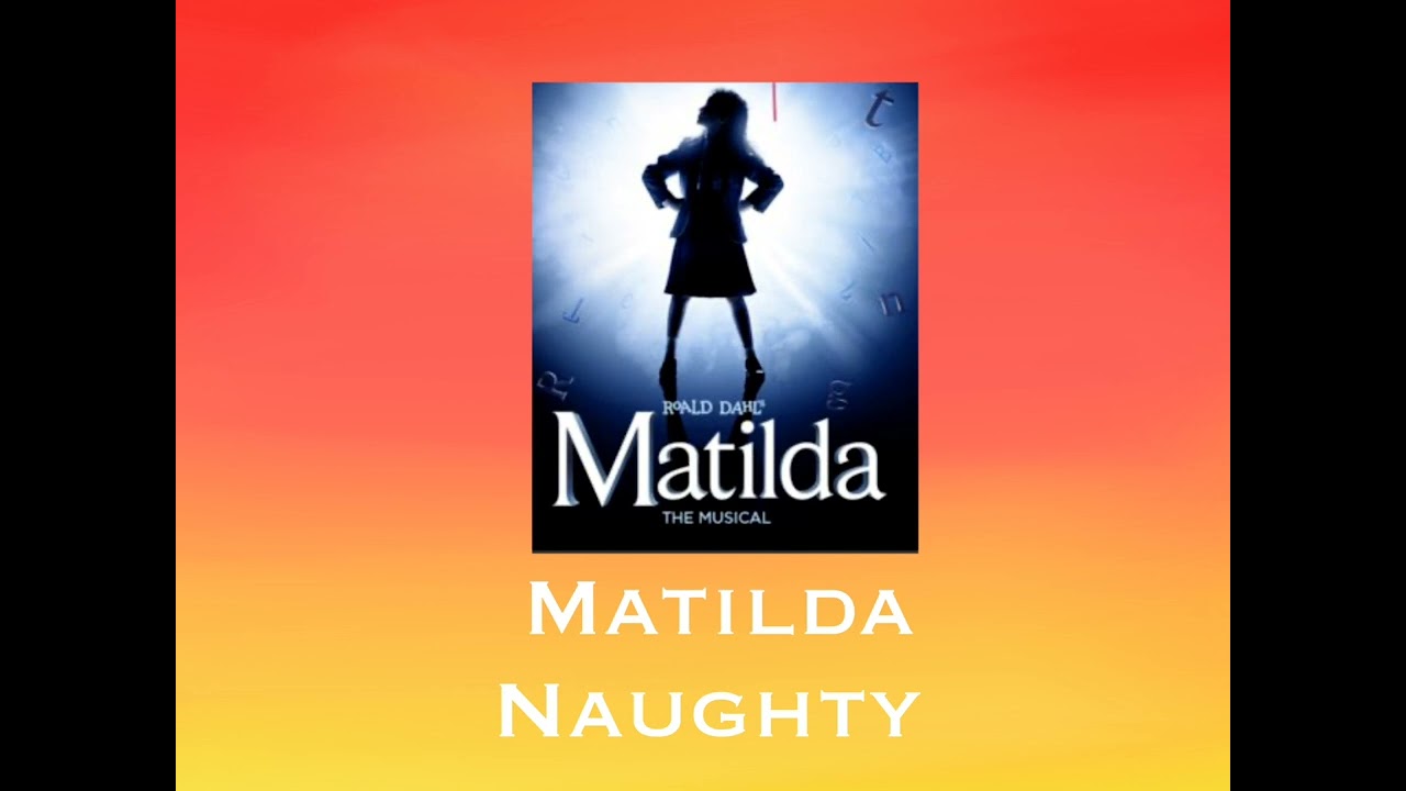 Matilda, The Musical - Naughty - Speed Up