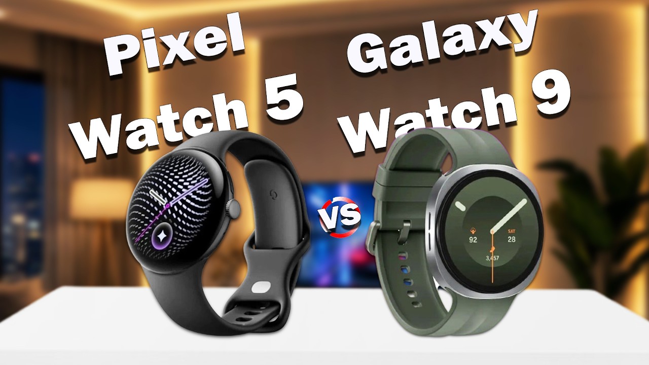 Pixel Watch 5 Vs Galaxy Watch 9