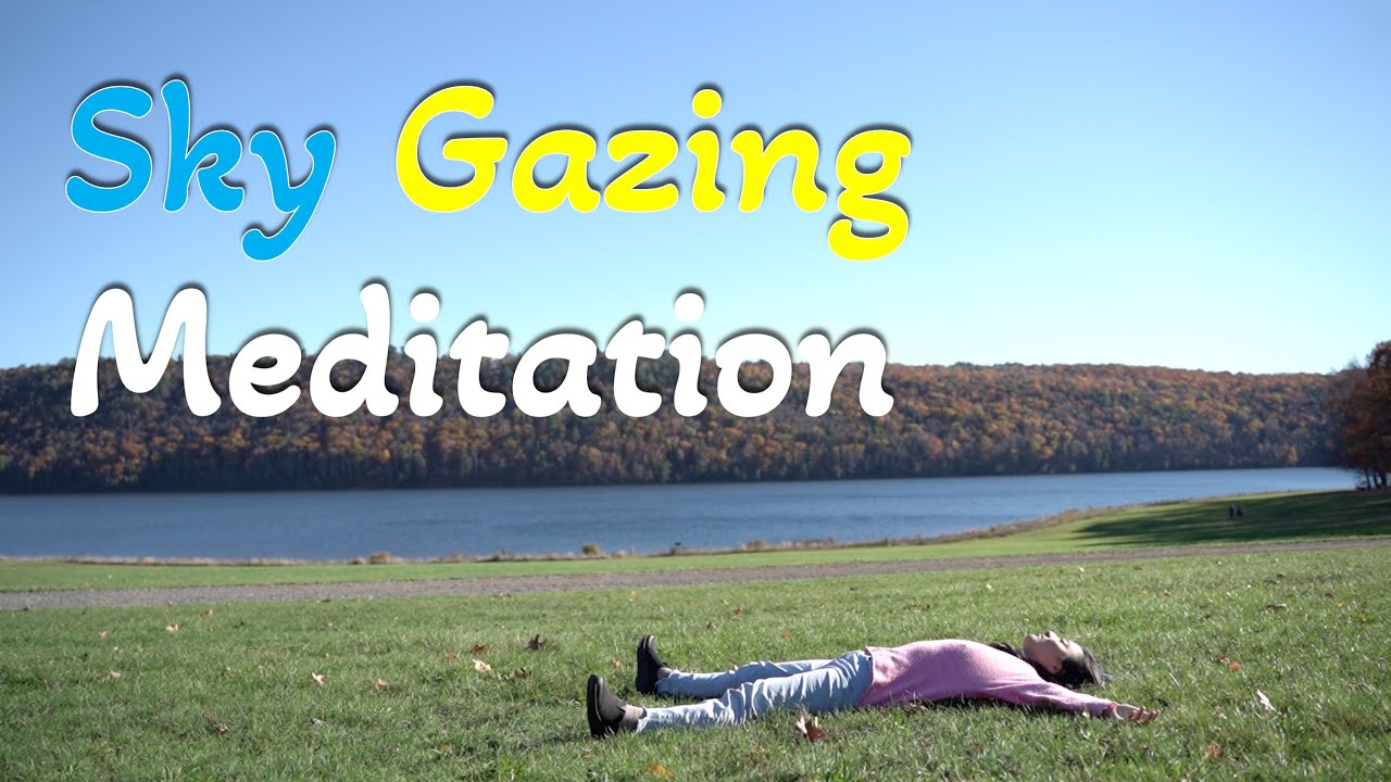 Sky Gazing Meditation: A Simple but Powerful Mahamudra Meditation to Awaken the Nature of Mind