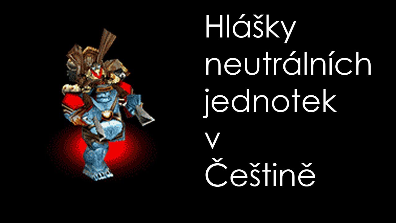 Warcraft 3 hlášky česky - Neutrální jednotky