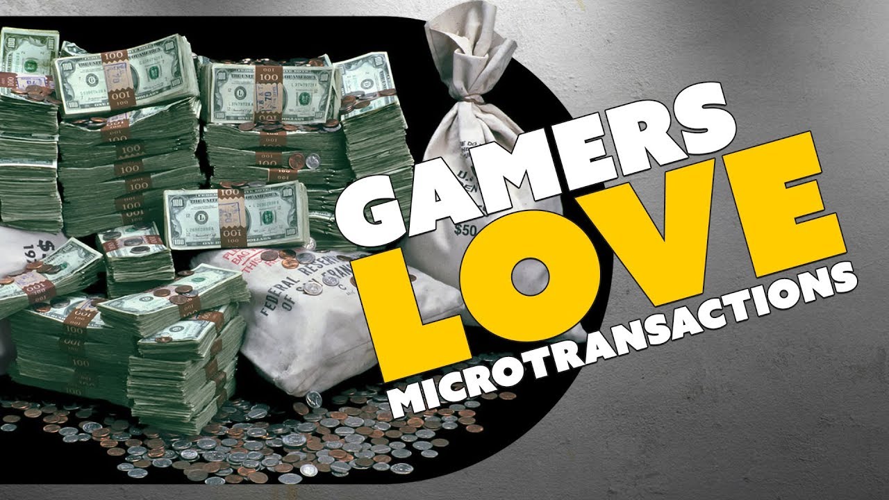 Gamers LOVE Microtransactions! - The Know Game News