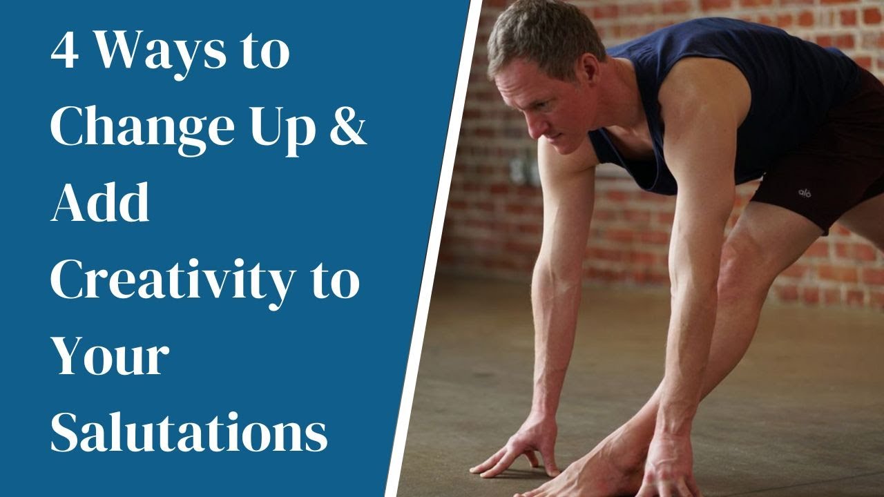 Yoga Teacher Companion #25: 4 Ways to Change Up & Reinvigorate Your Sun Salutations