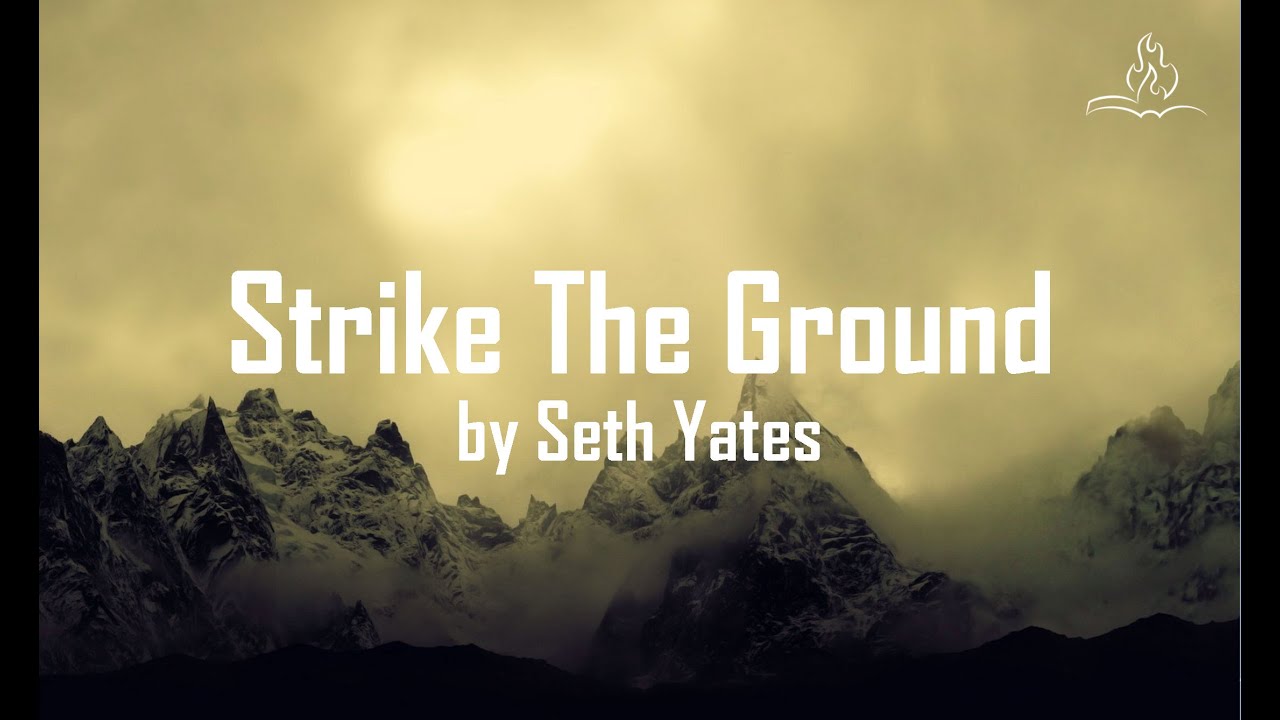 Strike the Ground - Seth Yates - With Lyrics