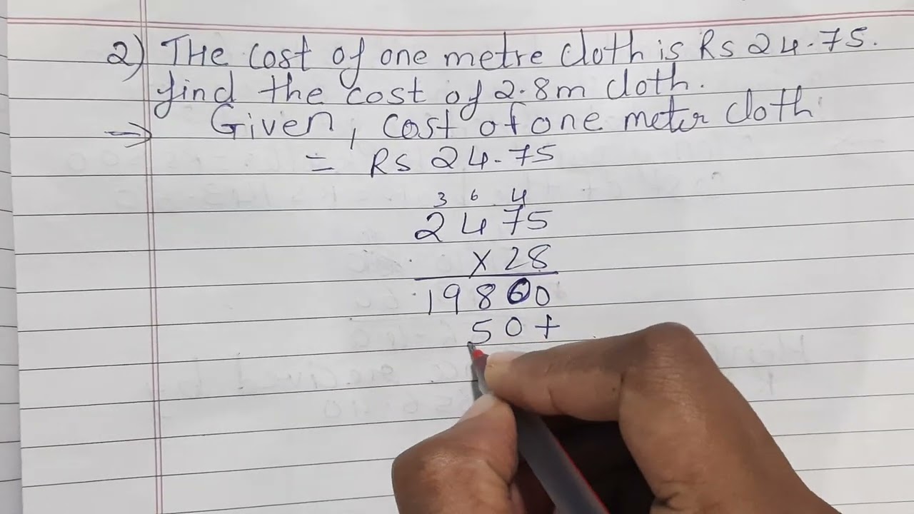 The cost of one metre cloth is 24.75. Find the cost of 2.8 m cloth.