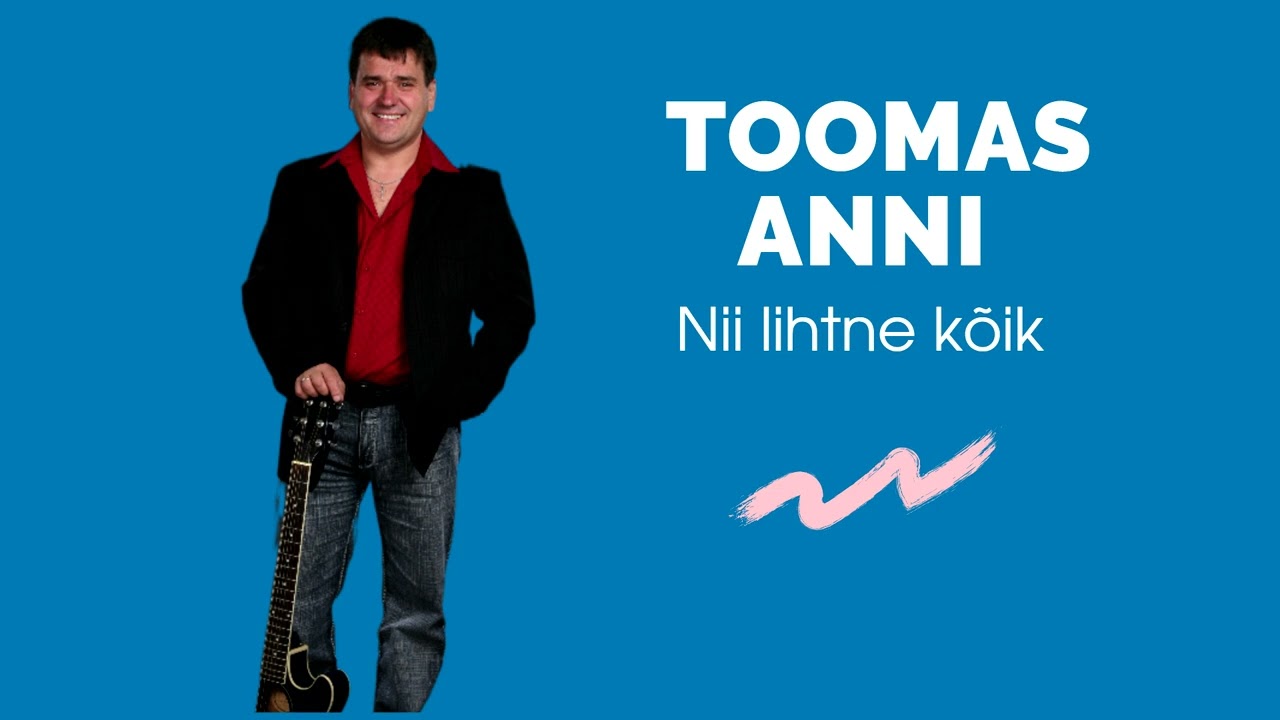 Toomas Anni - Nii lihtne k&otilde;ik