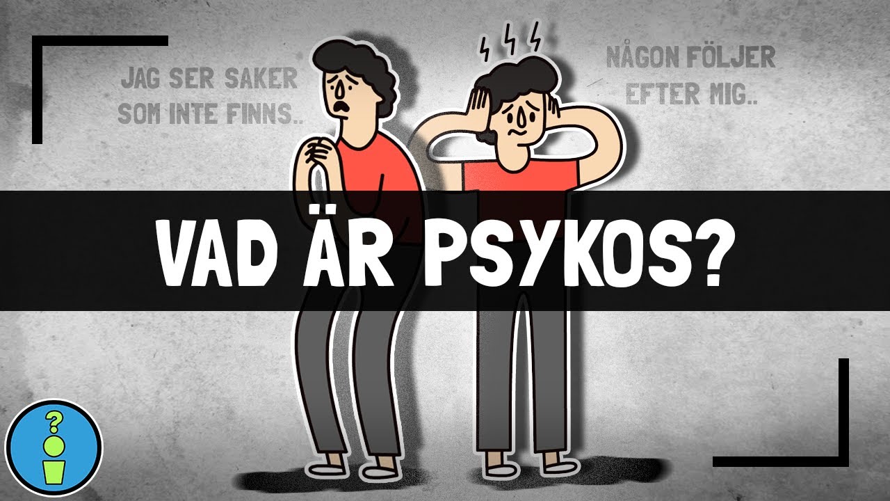 VAD ÄR PSYKOS?