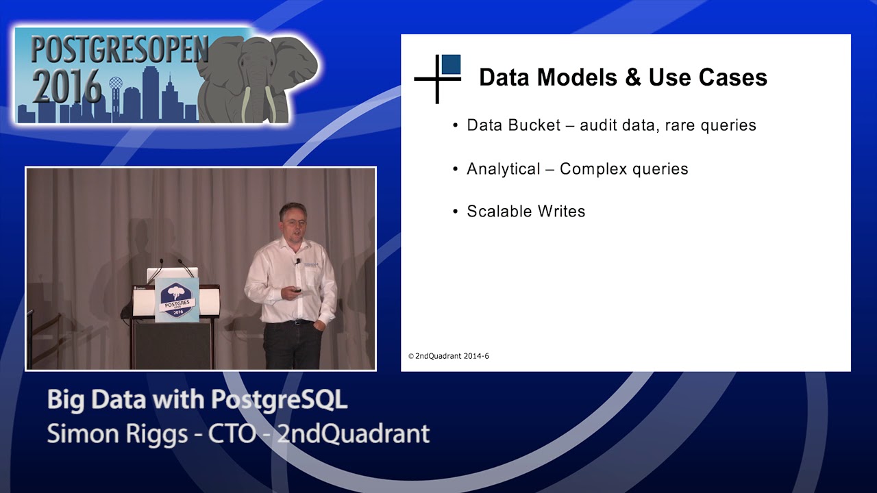 Big data with PostgreSQL - Simon Riggs