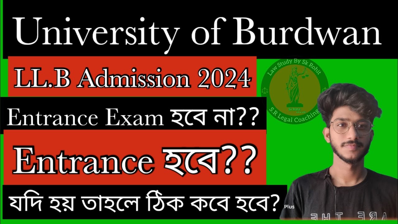 Burdwan University LL.B 2024 Entrance Exam কি হবে শেষমেষ । #burdwanuniversity  @Law study - by SK ROHIT
