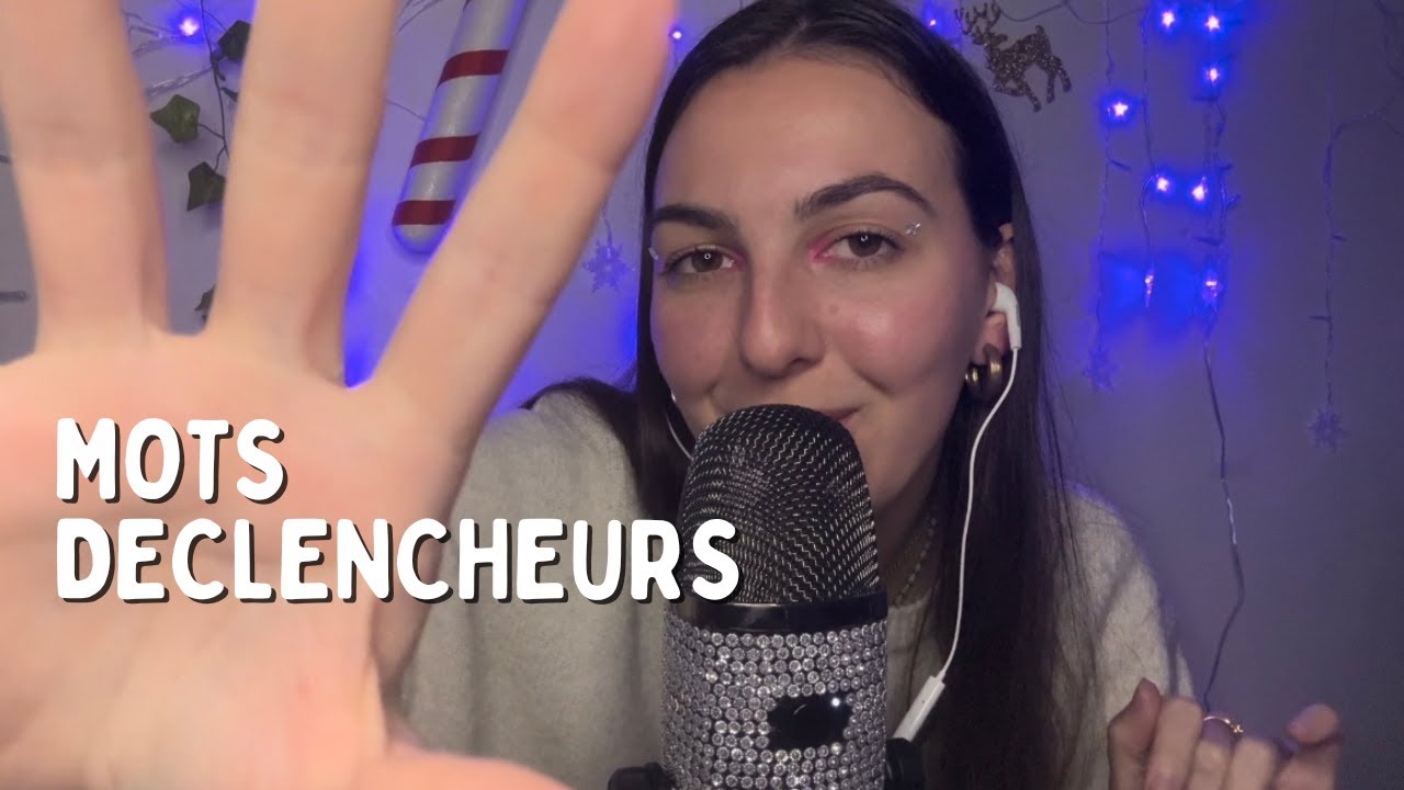 Asmr : Mots déclencheurs avec du visuel