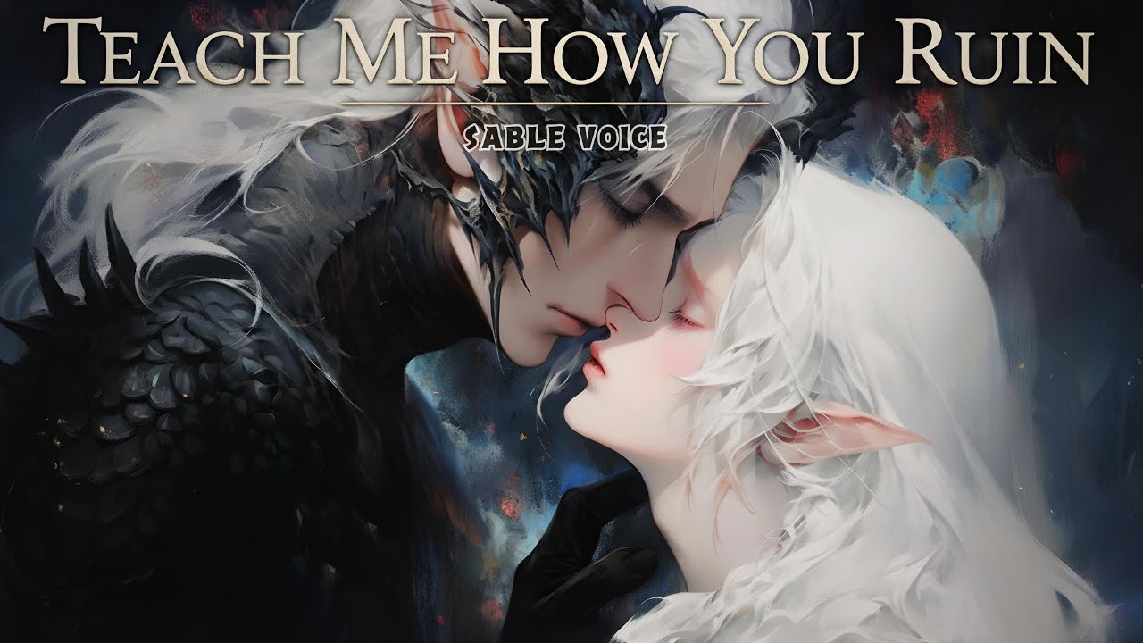 Teach Me How You Ruin ✦ villain romance duet | SABLE VOICE