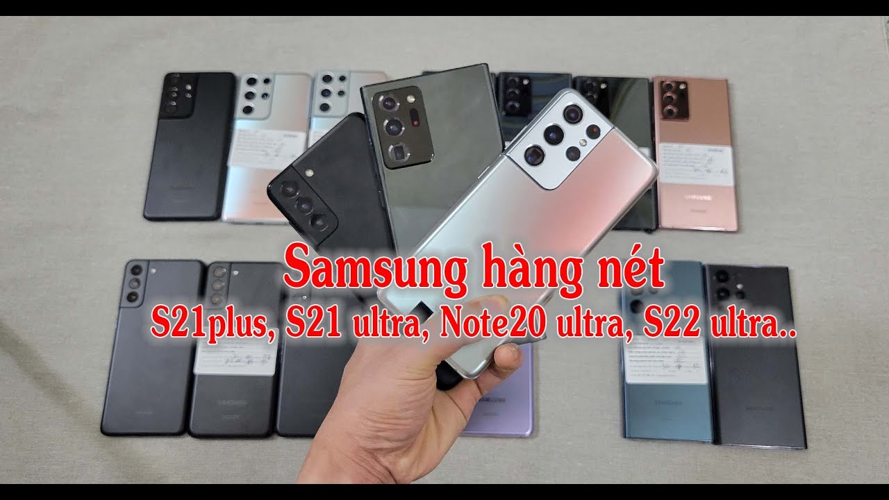 hướng dẫn test và báo giá Điện thoại Samsung Note 20, S21, S22 ultra