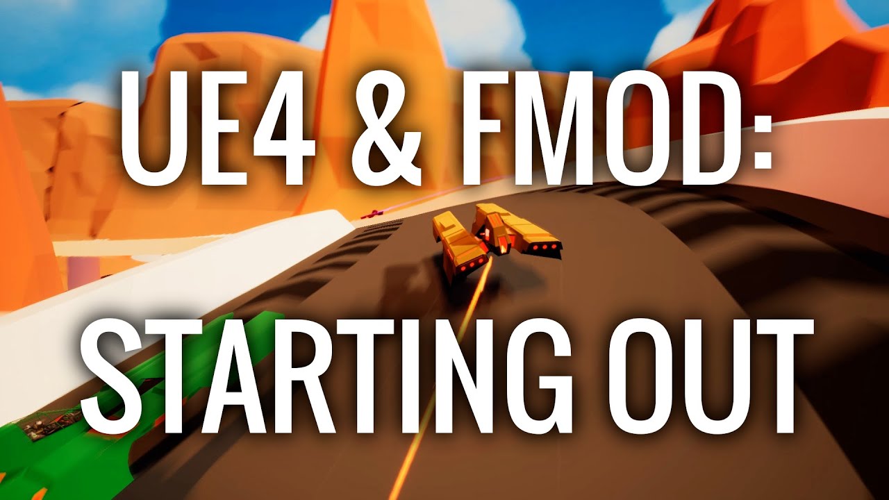 UE4 and FMOD: Starting Out