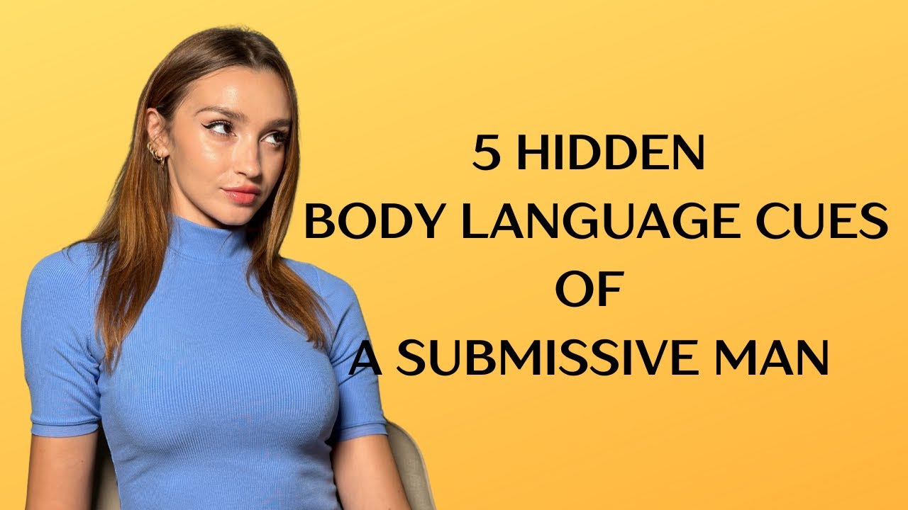 THE SECRET SIGNS HE IS SUBMISSIVE / Decode his body language