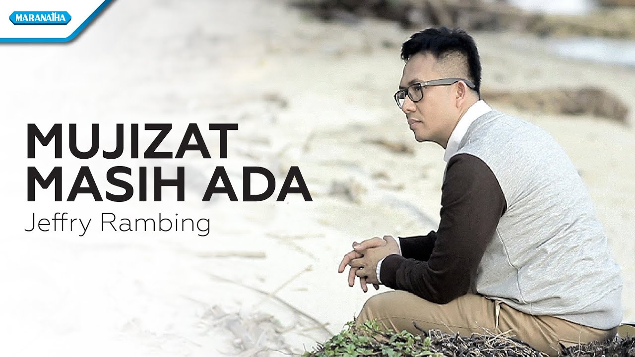 Mujizat Masih Ada - Jeffry Rambing (Video)