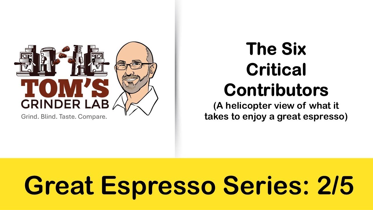 Great Espresso Part Two: The Six Critical Components.