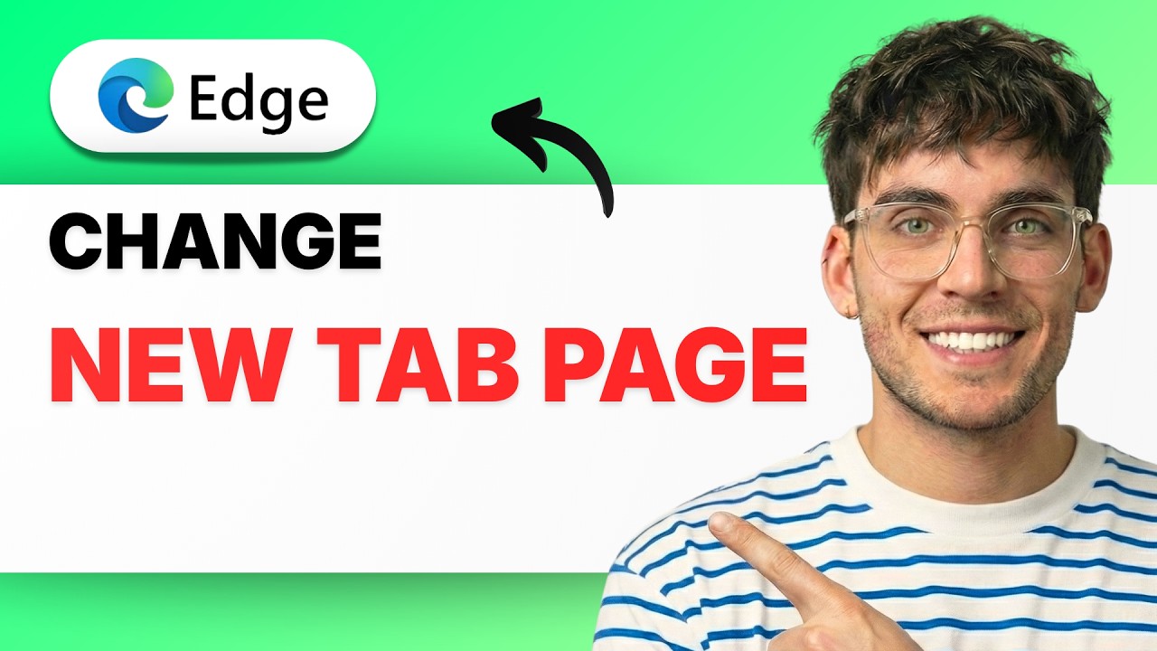 How to Change New Tab Page in Microsoft Edge [2026 Full Guide]