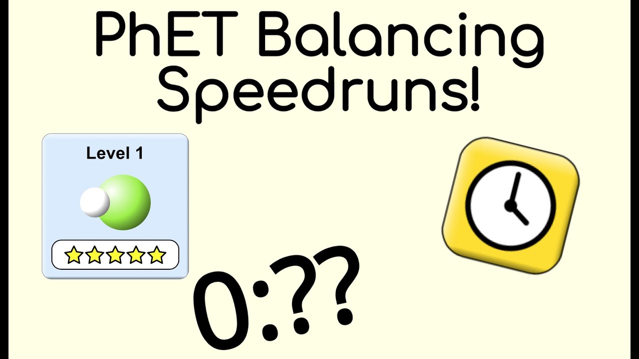 PhET Balancing Speedruns (I'm back!)