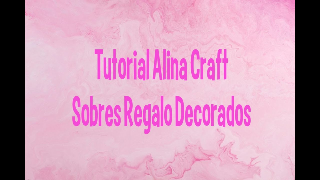 Tutorial @Alina Craft Sobres Regalo Decorados