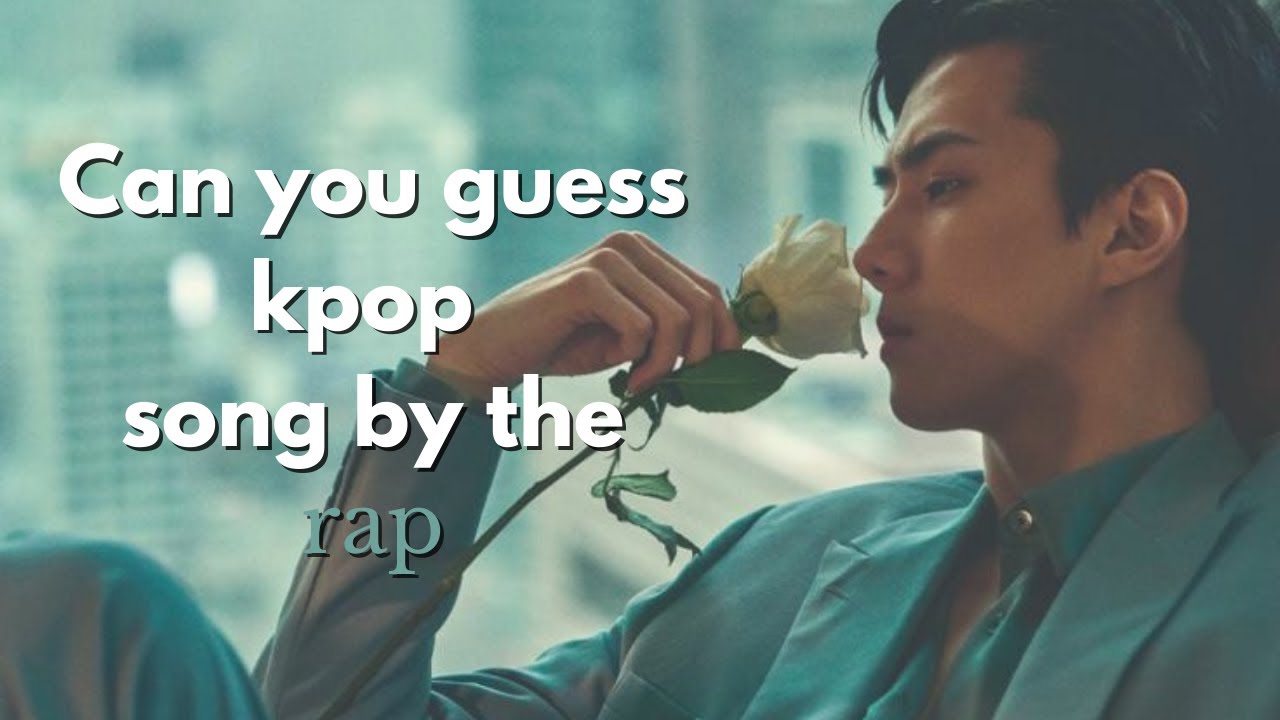 [KPOP GAME] GUESS THE SONG BY THE RAP | BOYGROUPS VERSION (#1)